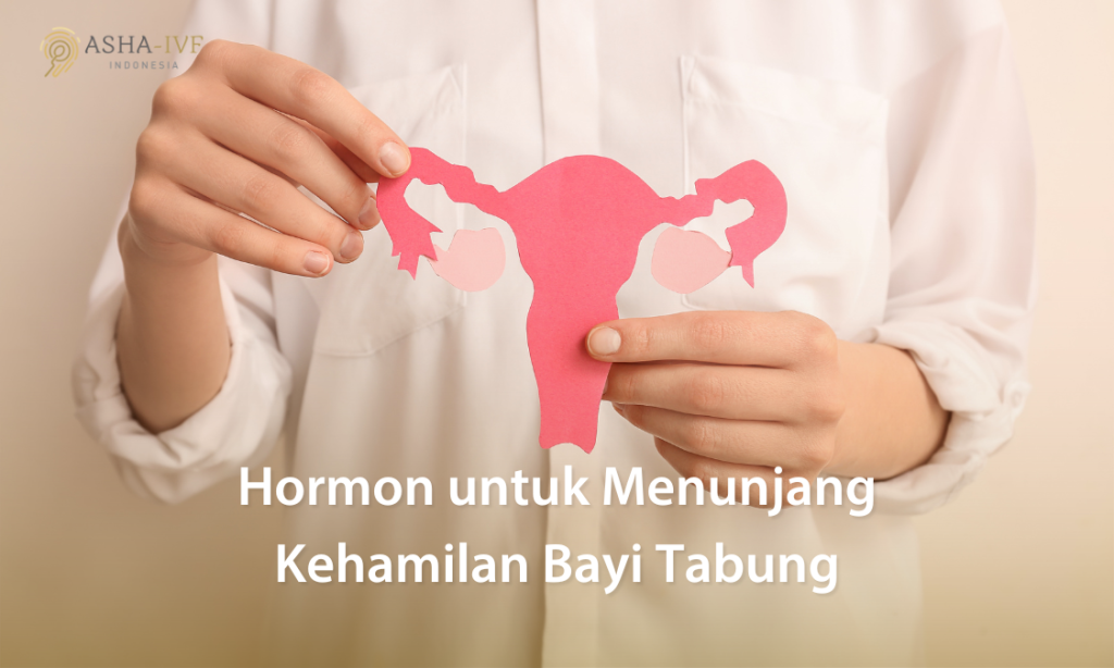 hormon untuk menunjang kehamilan bayi tabung