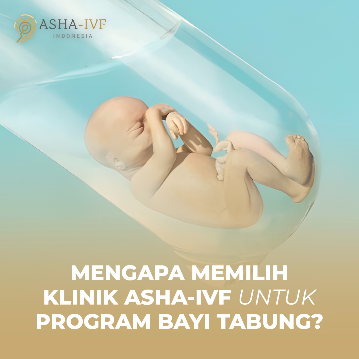 Mengapa Memilih Klinik ASHA IVF untuk Program Bayi Tabung?